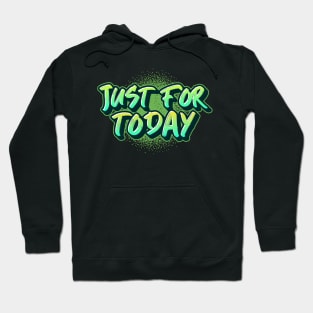"Just For Today" 90's Themed Hoodie
